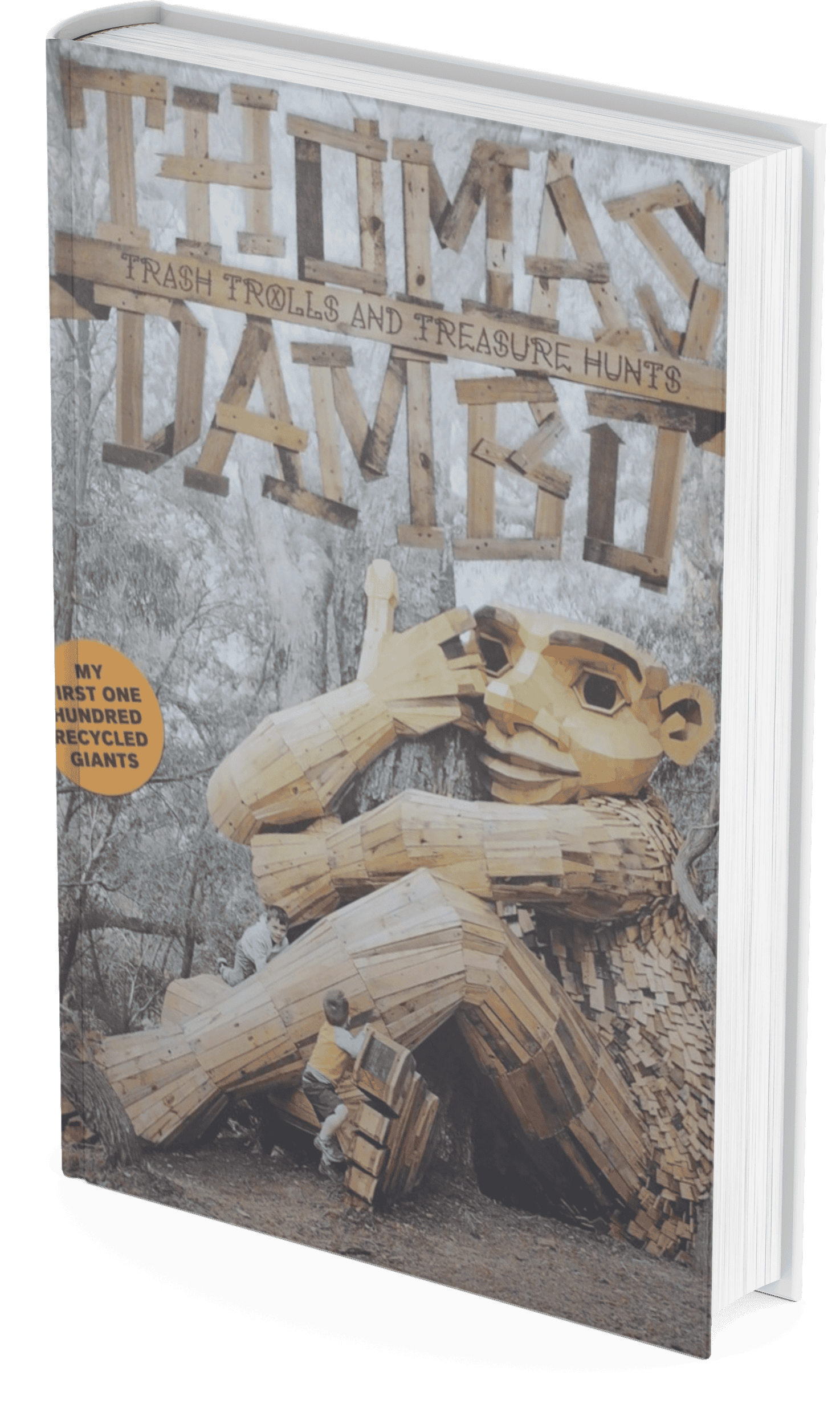 Trash, Trolls, and Treasure Hunts by Thomas Dambo book