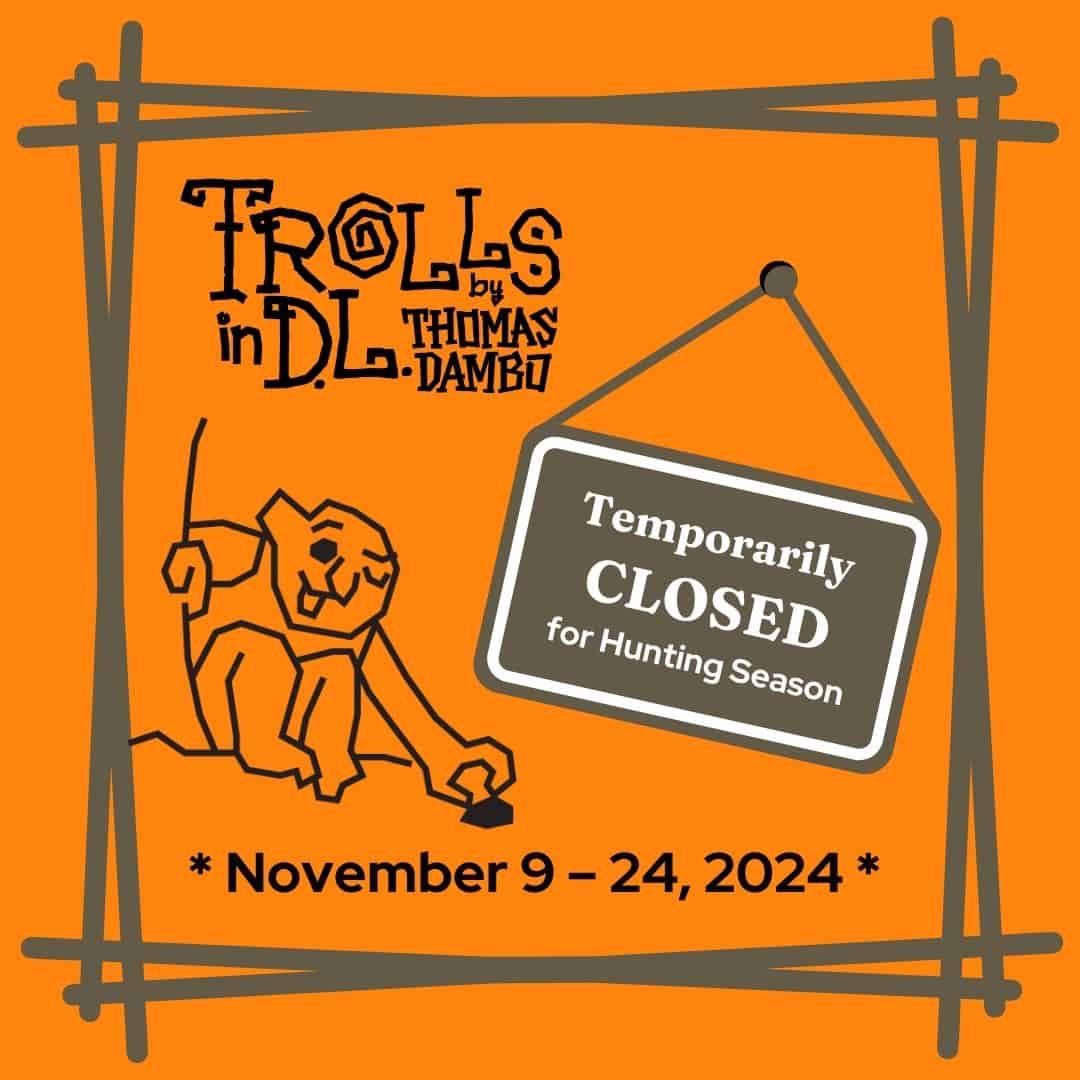 Trolls in DL Temporarily CLOSED during MN Hunting Season November 9-24, 2024