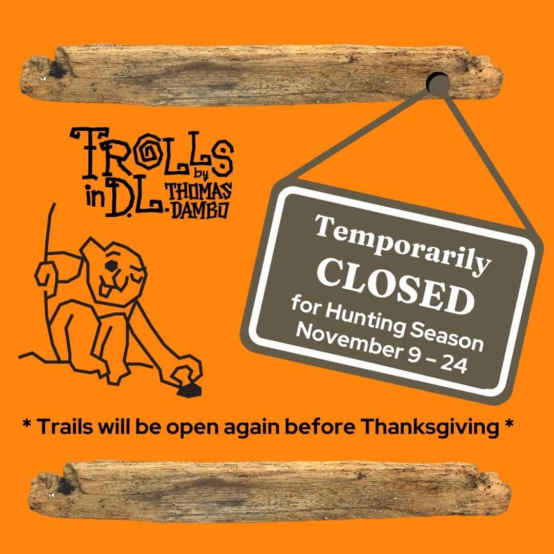 Trolls in DL Temporarily CLOSED during MN Hunting Season November 9-24, 2024